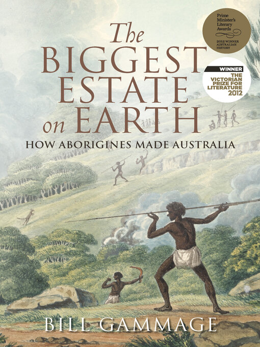 Title details for The Biggest Estate on Earth by Bill Gammage - Available